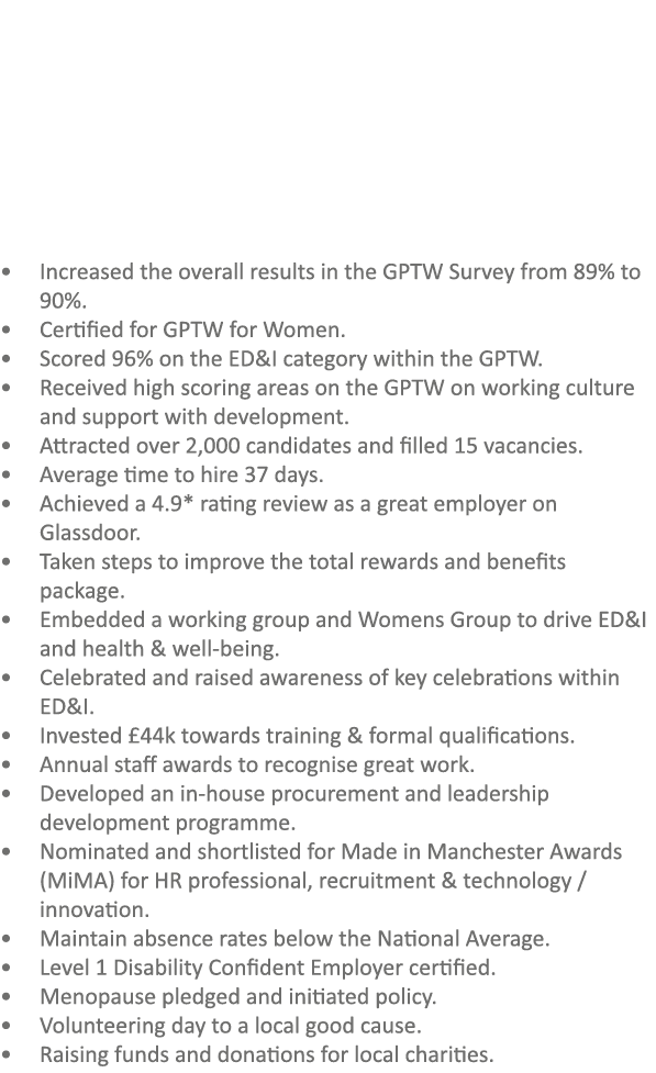  • Increased the overall results in the GPTW Survey from 89% to 90%. • Certified for GPTW for Women. • Scored 96% on ...