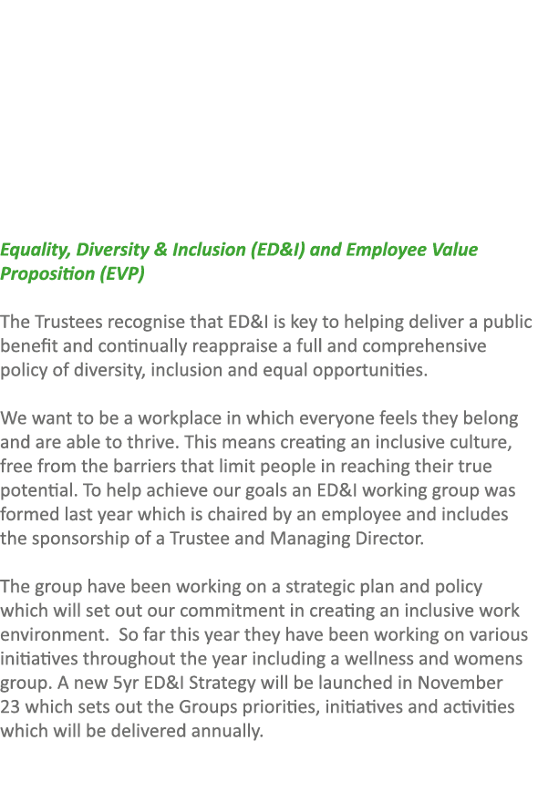  Equality, Diversity & Inclusion (ED&I) and Employee Value Proposition (EVP) The Trustees recognise that ED&I is key ...