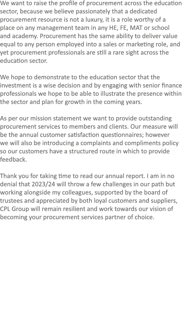 We want to raise the profile of procurement across the education sector, because we believe passionately that a dedic...