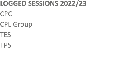LOGGED SESSIONS 2022/23 CPC CPL Group TES TPS