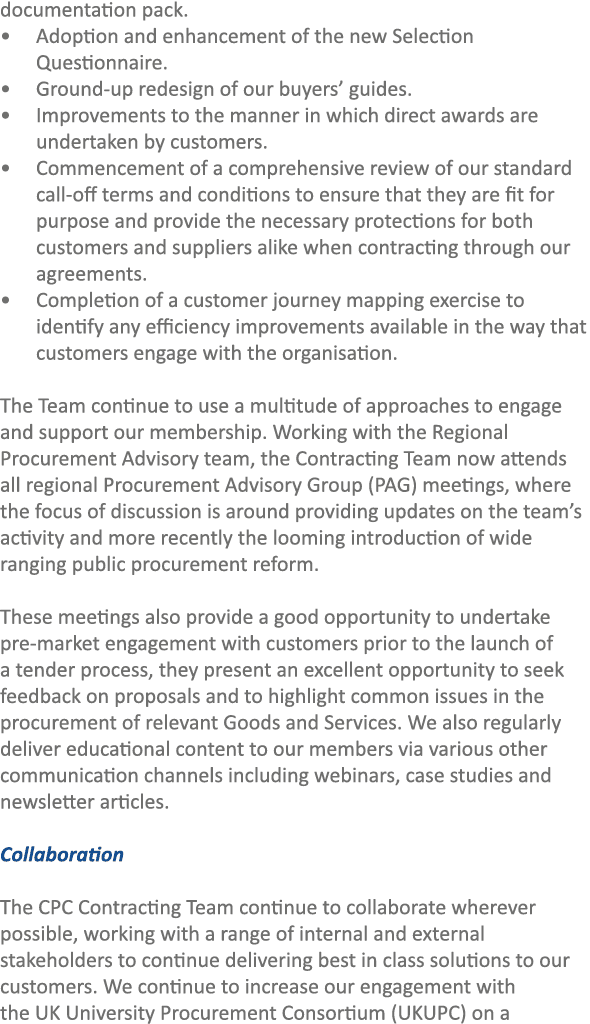 documentation pack. • Adoption and enhancement of the new Selection Questionnaire. • Ground up redesign of our buyers...