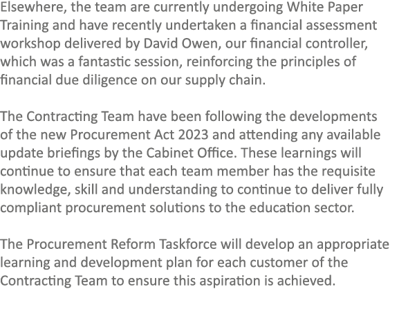 Elsewhere, the team are currently undergoing White Paper Training and have recently undertaken a financial assessment...