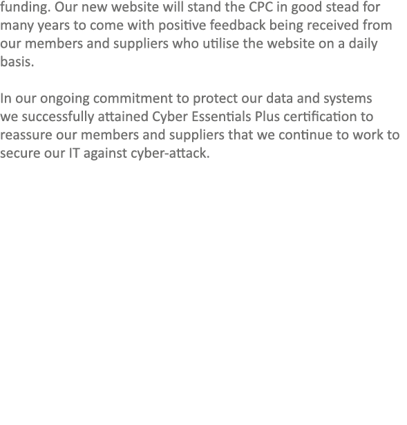 funding. Our new website will stand the CPC in good stead for many years to come with positive feedback being receive...