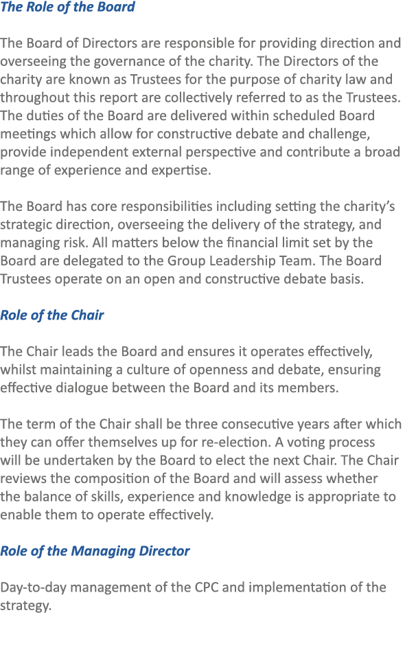 The Role of the Board The Board of Directors are responsible for providing direction and overseeing the governance of...