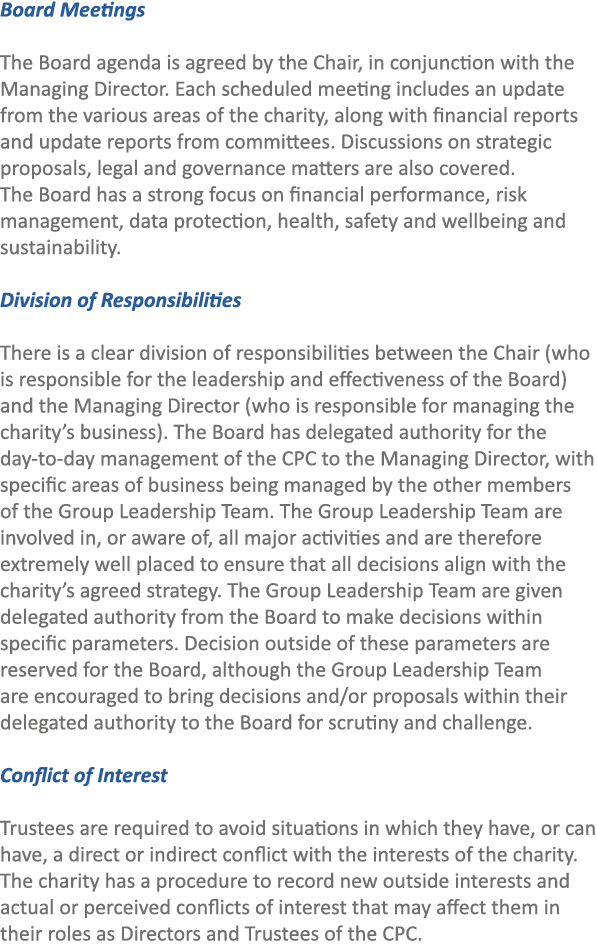 Board Meetings The Board agenda is agreed by the Chair, in conjunction with the Managing Director. Each scheduled me...