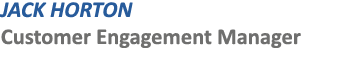 JACK HORTON Customer Engagement Manager