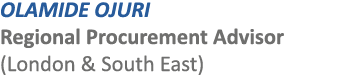 OLAMIDE OJURI Regional Procurement Advisor (London & South East)