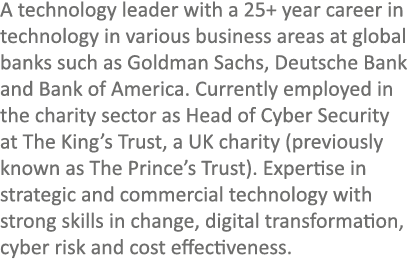 A technology leader with a 25+ year career in technology in various business areas at global banks such as Goldman Sa...