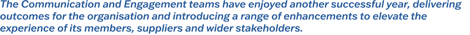 The Communication and Engagement teams have enjoyed another successful year, delivering outcomes for the organisation...