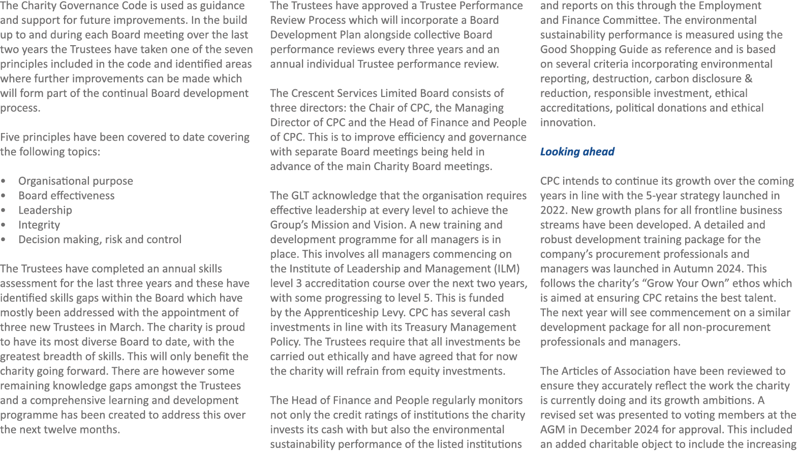 The Charity Governance Code is used as guidance and support for future improvements. In the build up to and during ea...