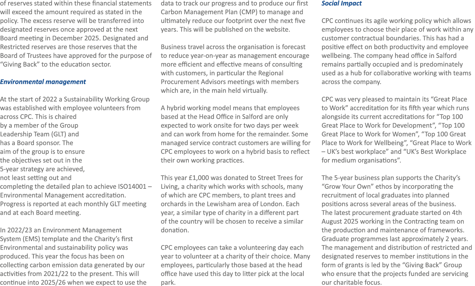 of reserves stated within these financial statements will exceed the amount required as stated in the policy. The exc...